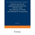 thumbnail image 1 of Lehrbuch Und Atlas Der Spaltlampenmikroskopie Des Lebenden Auges: Erster Teil Technik Und Methodik Hornhaut Und Vorderka, (Paperback), 1 of 1
