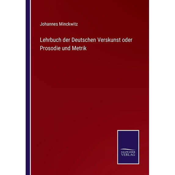 Lehrbuch der Deutschen Verskunst oder Prosodie und Metrik