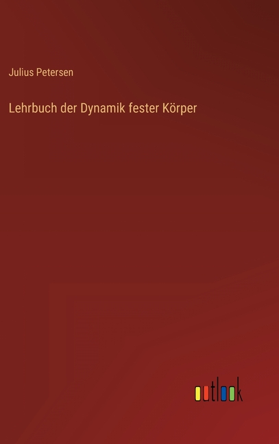 Lehrbuch der Dynamik fester Körper (Hardcover)