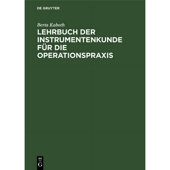 Lehrbuch der Instrumentenkunde für die Operationspraxis, (Hardcover)