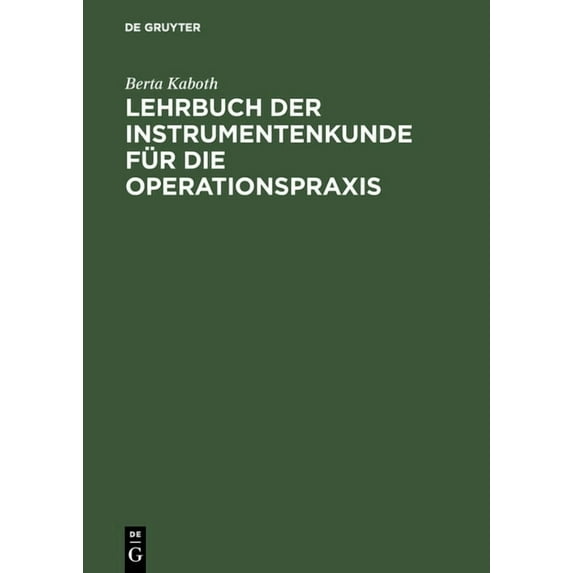 Lehrbuch der Instrumentenkunde für die Operationspraxis, (Hardcover)