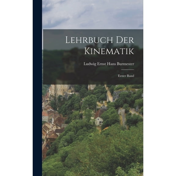Lehrbuch der Kinematik: Erster Band (Hardcover)