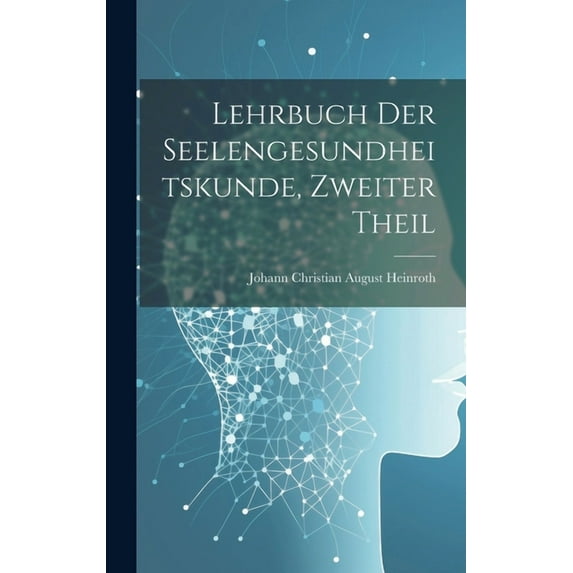 Lehrbuch der Seelengesundheitskunde, Zweiter Theil (Hardcover)