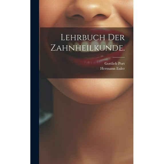 Lehrbuch der Zahnheilkunde. (Hardcover)