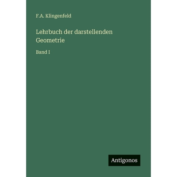 Lehrbuch der darstellenden Geometrie: Band I, (Paperback)