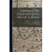 Lehrbuch des Strafprocesses, Zweite Ausgabe, Hardcover