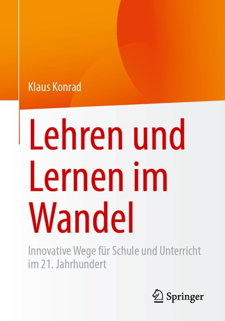 Lehren Und Lernen Im Wandel: Innovative Wege Für Schule Und Unterricht Im 21. Jahrhundert, (Paperback)