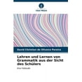 thumbnail image 1 of Lehren und Lernen von Grammatik aus der Sicht des Schülers, (Paperback), 1 of 1