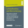 thumbnail image 1 of LehrkrÃ¤fteethos Und WertschÃ¤tzung: Videoanalyse Zu Lehrkraft-SchÃ¼ler*in-Interaktionen Und Deren Auswirkungen Auf Die Emo, (Paperback), 1 of 1