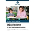 thumbnail image 1 of LehrtÃ¤tigkeit und Lehrersein in der frÃ¼hkindlichen Bildung, (Paperback), 1 of 1