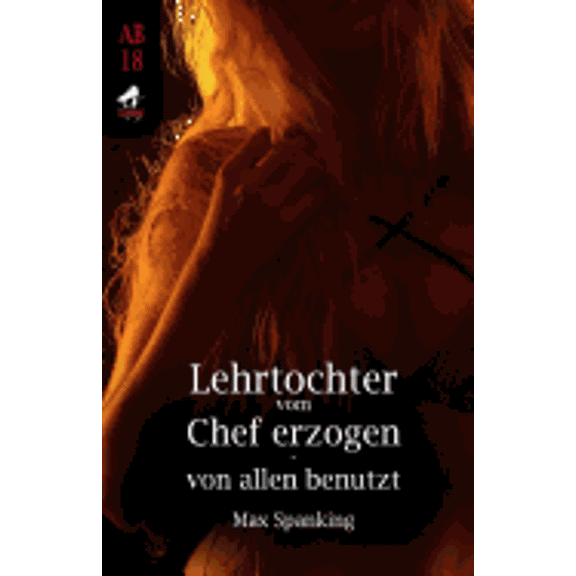 Lehrtochter vom Chef erzogen - von allen benutzt Paperback