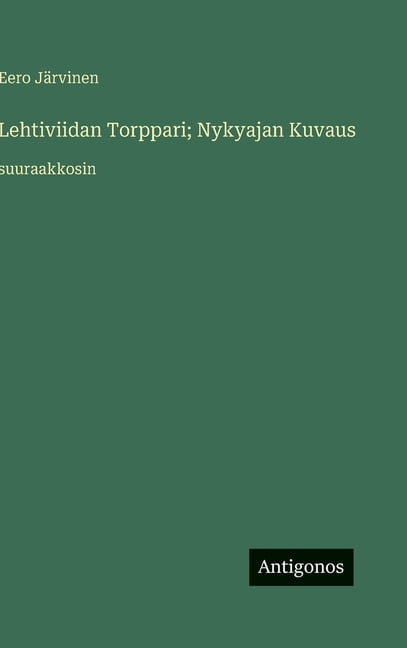 Lehtiviidan Torppari; Nykyajan Kuvaus: suuraakkosin, (Hardcover ...