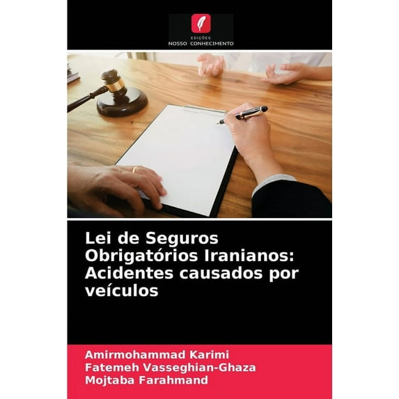 Lei de Seguros Obrigatórios Iranianos: Acidentes causados por veículos (Paperback)