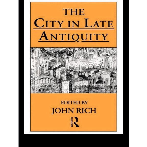 Leicester-Nottingham Studies in Ancient The City in Late Antiquity, (Paperback)