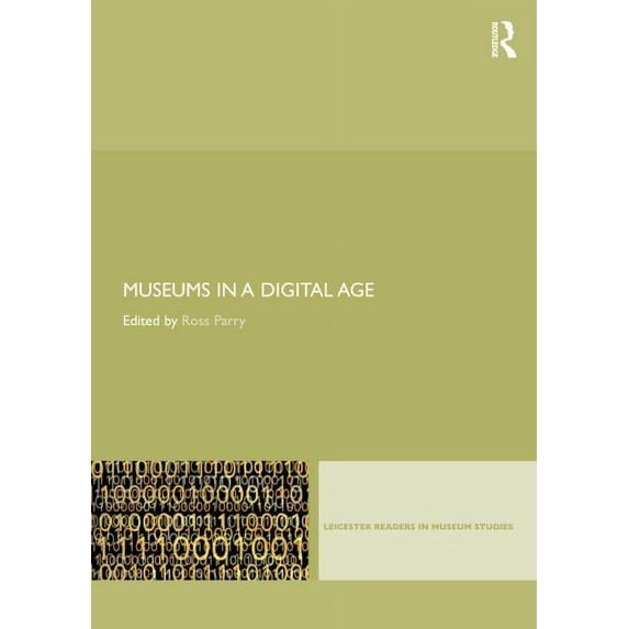 Leicester Readers in Museum Studies Museums in a Digital Age, (Paperback)
