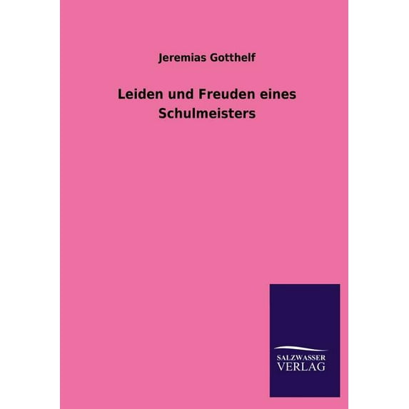 Leiden Und Freuden Eines Schulmeisters