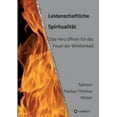 thumbnail image 1 of Leidenschaftliche SpiritualitÃ¤t: Das Herz Ã¶ffnen fÃ¼r das Feuer der Wirklichkeit, (Paperback), 1 of 1