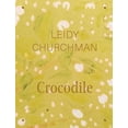 thumbnail image 1 of Pre-Owned Leidy Churchman: Crocodile (Hardcover) 0998632694 9780998632698, 1 of 1