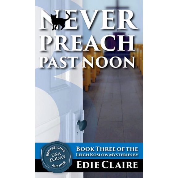 Leigh Koslow Mystery Never Preach Past Noon, Book 3, (Hardcover)