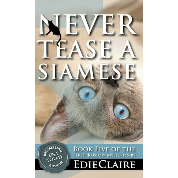 Leigh Koslow Mystery Never Tease a Siamese, Book 5, (Hardcover)