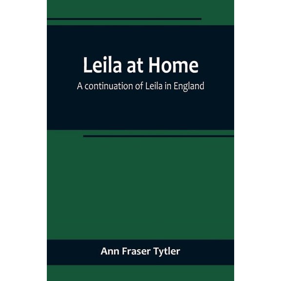 Leila at Home; a continuation of Leila in England, (Paperback)