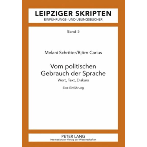 Leipzig-Hallenser Skripten: Vom politischen Gebrauch der Sprache: Wort, Text, Diskurs- Eine Einfuehrung (Paperback)