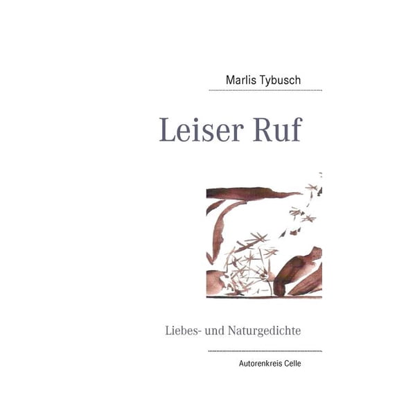 Leiser Ruf: Liebes- und Naturgedichte, (Paperback)