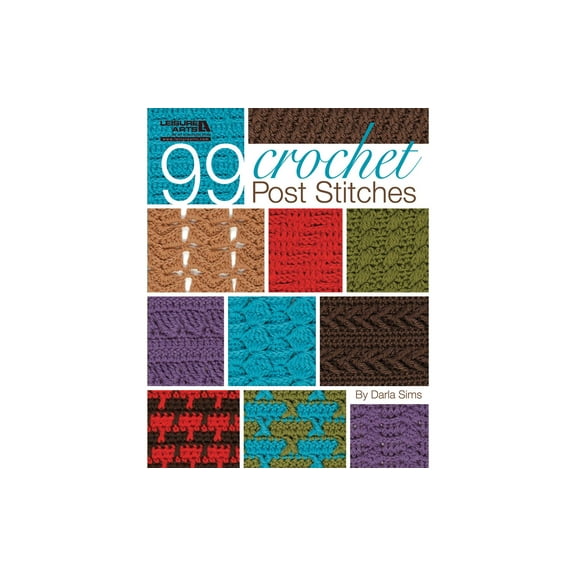 Leisure Arts 99 Crochet Post Stitches Crochet Book, Book, Pattern Books, Books Patterns, Patterns, Stitch Patterns For Beginners