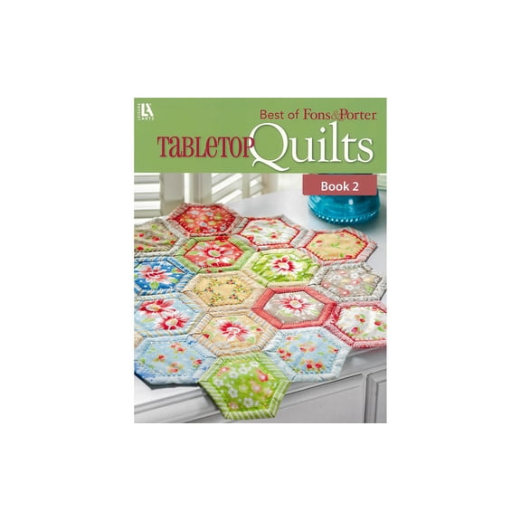Leisure Arts Best Of Fons and Porter Tabletop Quilting Book