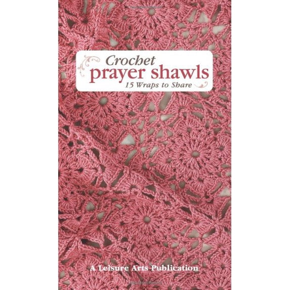 Pre-Owned Crochet Prayer Shawls: 15 Wraps to Share (Spiral-bound) 160900003X 9781609000035