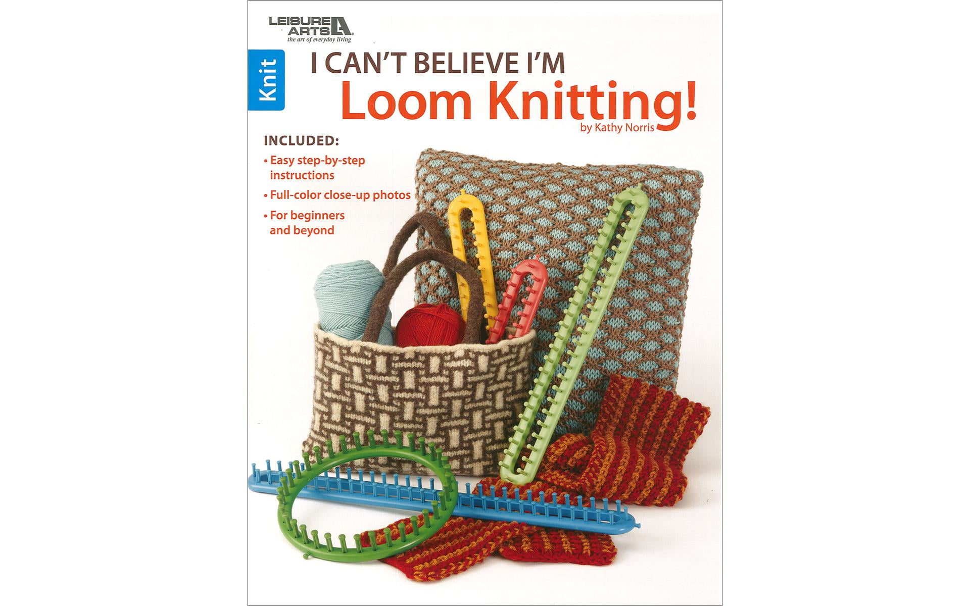 Leisure Arts Can't Believe I'm Loom Knitting Book – Step-by-Step ...