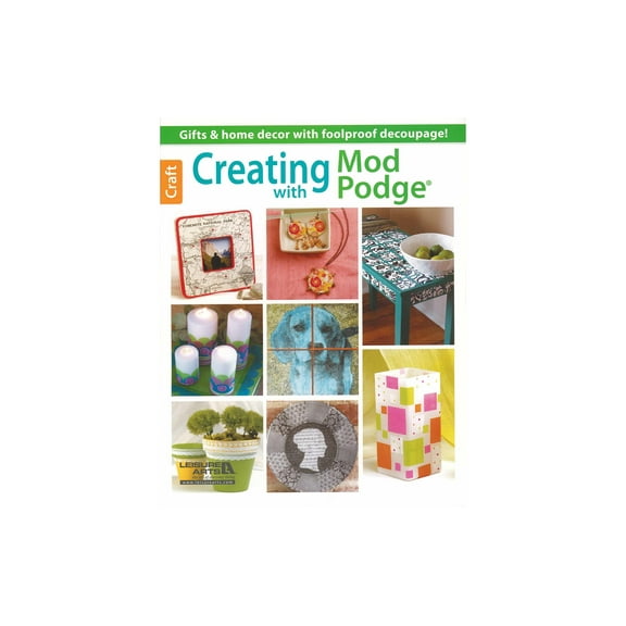 Leisure Arts Creating With Mod Podge Crafting Book