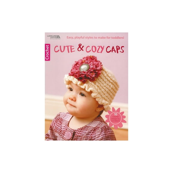 Leisure Arts Cute and Cozy Caps Crochet Book