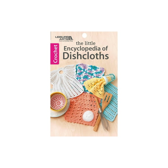 Leisure Arts Encyclopedia Of Dishcloths Crochet Book, Crochet Patterns, Dishcloth Pattern Guide, Leisure Arts Craft Book, DIY Dishcloth Designs, Step-By-Step Crochet Instructions