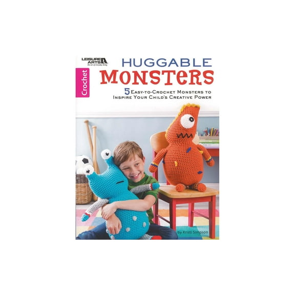 Leisure Arts Huggable Monsters Crochet Book - 5 Easy Crochet Monster Patterns for Kids, Make Stuffed Toys with Super Bulky Yarn, Softcover, 58 Pages