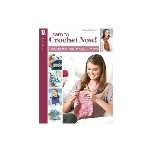 Leisure Arts Learn To Crochet Now Crochet Book  Crochet Pattern Book with Step-by-Step Instructions, Stitch Techniques, and Designs for Beginners & Experienced Crafters
