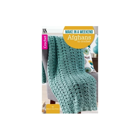 Leisure Arts Make in a Weekend Afghans to Crochet Book 10 Quick Patterns