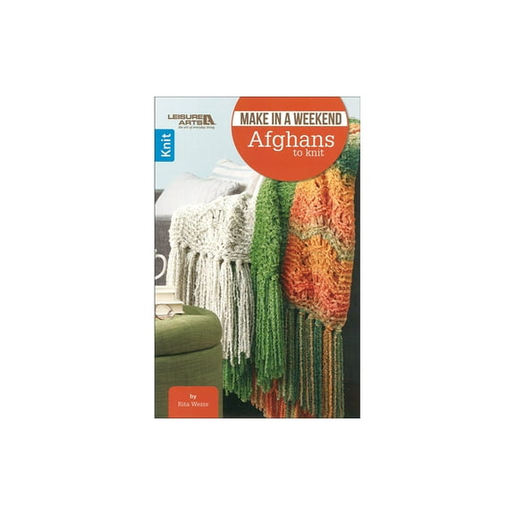 Leisure Arts Weekend Afghans To Knit Knitting Book Step-by-Step Pattern Guide with Stitch Techniques, Instructions, and Creative Knitting Patterns for DIY Handmade Items