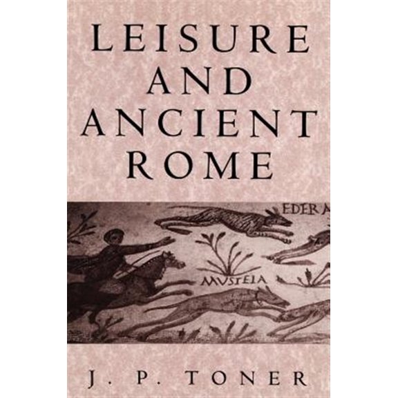 Pre-Owned Leisure and Ancient Rome: Old Images, New Visions (Paperback)