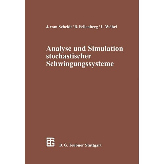 Leitfäden Der Angewandten Mathematik Und Analyse Und Simulation Stochastischer Schwingungssysteme, Book 71, (Paperback)