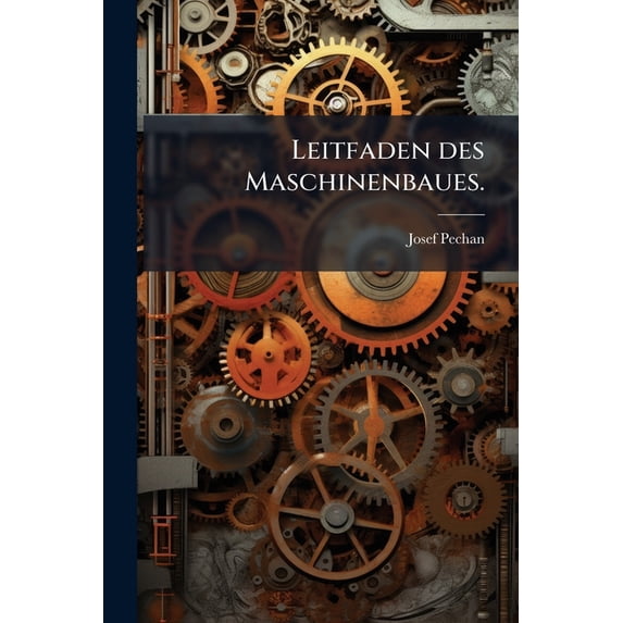 Leitfaden des Maschinenbaues. (Paperback)