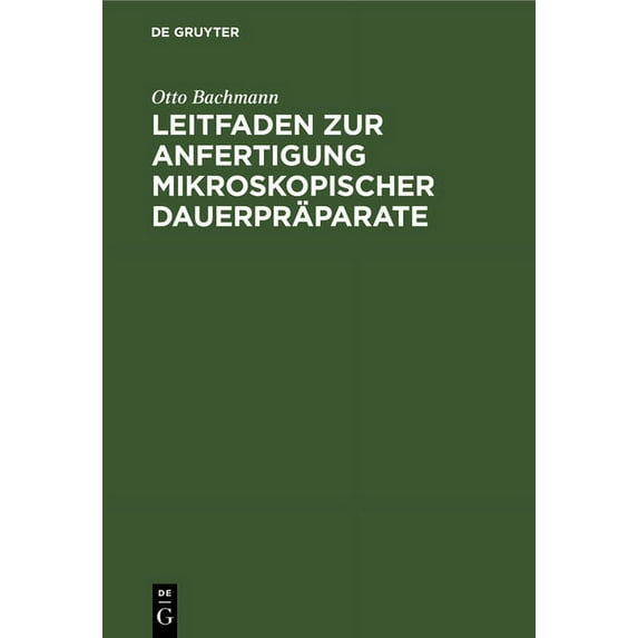 Leitfaden Zur Anfertigung Mikroskopischer Dauerpräparate, (Hardcover)