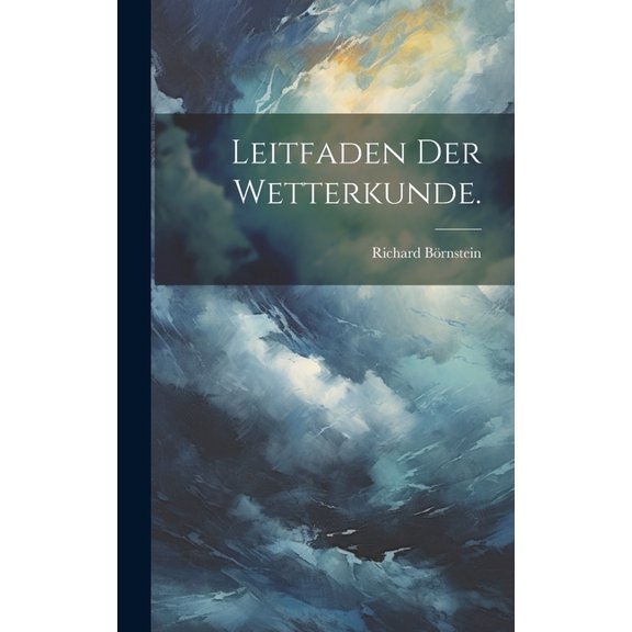 Leitfaden der Wetterkunde. (Hardcover)