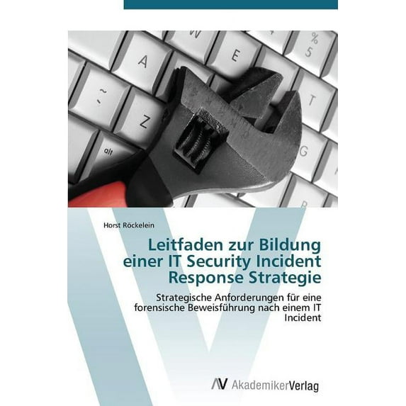 Leitfaden zur Bildung einer IT Security Incident Response Strategie