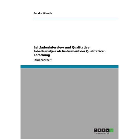 Leitfadeninterview Und Qualitative Inhaltsanalyse ALS Instrumente Der Qualitativen Forschung