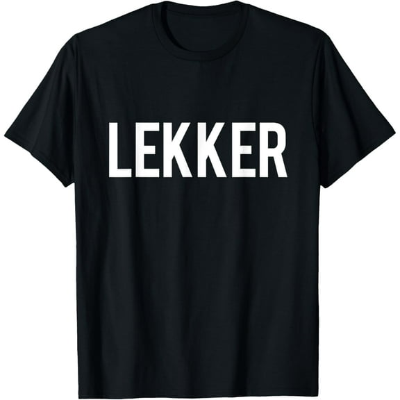 Lekker Dutch Saying Shirt Holland tshirt Netherlands Tee T-Shirt