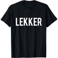 thumbnail image 1 of Lekker Dutch Saying Shirt Holland tshirt Netherlands Tee, 1 of 4
