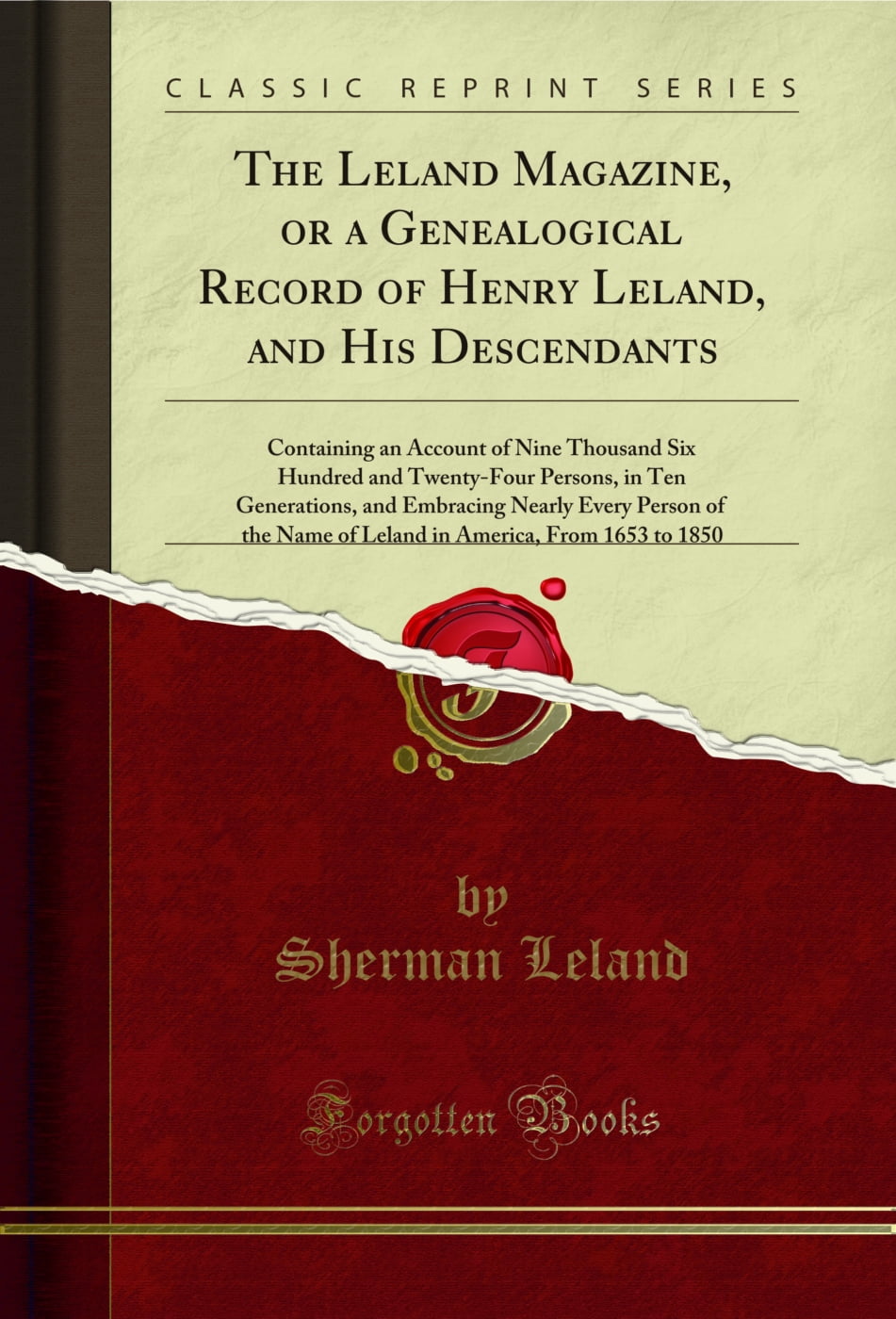 The Leland Magazine, or a Genealogical Record of Henry Leland, and His Descendants