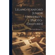Leland Stanford Junior University. [photo-gravures] Paperback