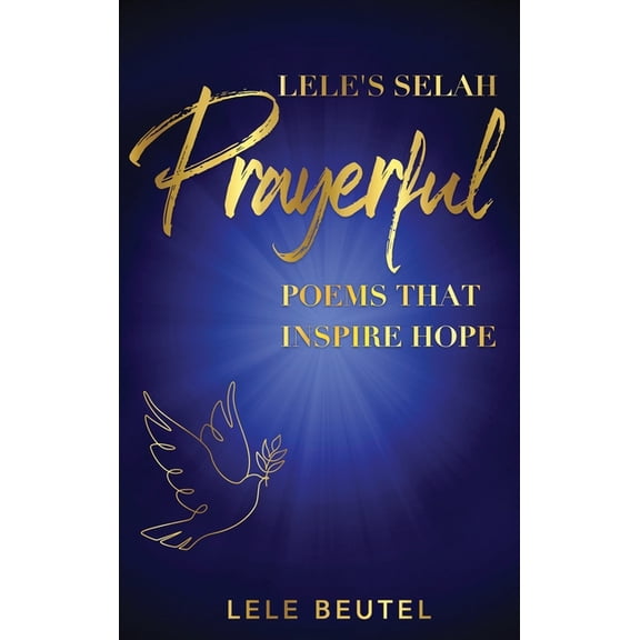 Lele's Poems Lele's Selah: Prayerful Poems that Inspire Hope, Book 1, (Hardcover)